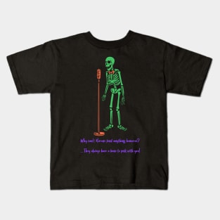 “Why Can’t Karen’s Find Anything Humerus?” Skeleton Stand-Up Comedian Kids T-Shirt